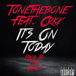 Its On Today(feat. CRKX) (Explicit)