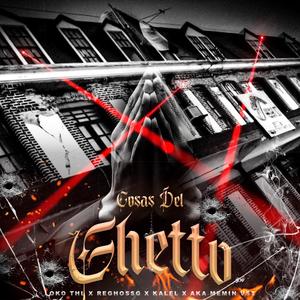 COSAS DEL GHETTO (feat. LOKOTHL, ELREGHOSG & KALEL D) (Explicit)