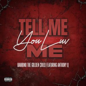 tell me you luv me (feat. Anthony Q.) (Explicit)