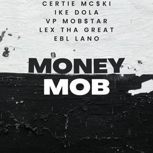 Money Mob (feat. Ike Dola, Vp Mob$tar, Lex The Great & EBL Lano) [Explicit]