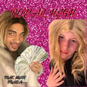 Royal High (feat. Miss Prada) (Explicit)
