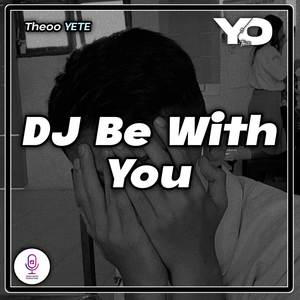 DJ Be With You Viral