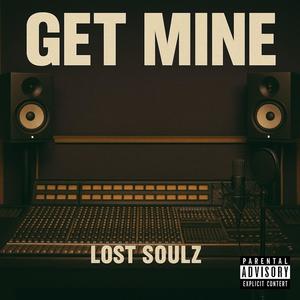 GET MINE (feat. SiNa, Mygz & Judge) (Explicit)