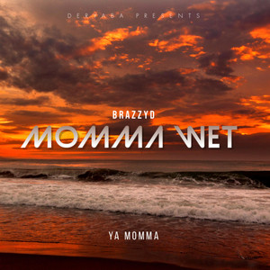 Momma wet (Explicit)