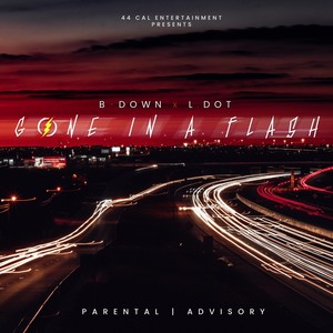 Gone in a Flash (feat. L. Dot) (Explicit)