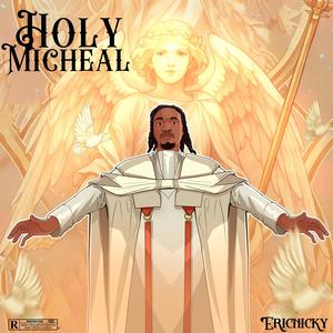 HOLY MICHEAL (Explicit)