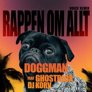 Rappen Om Allt (Voices Remix) (feat. Ghostblox,Dj Korv & WILDFIRE)