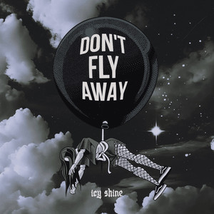 Don't Fly Away (Explicit)