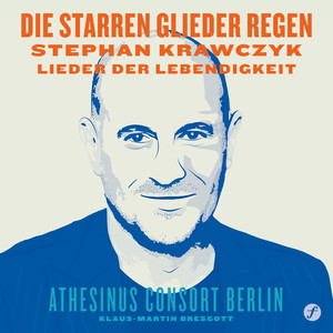 Die starren Glieder regen - Stephan Krawczyk - Lieder der Lebendigkeit