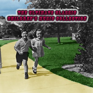 The Ultimate Classic Children's Music Collection