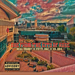 She From the city of rose (feat. Fetti Mac & HS Dro) [Explicit]