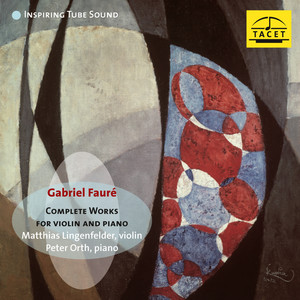 Gabriel Fauré: Complete Works for Violin and Piano