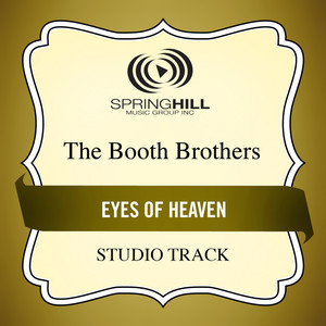 The Booth Brothers - Eyes Of Heaven (Low Key Performance Track Without Background Vocals)