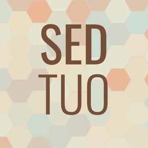 Sed Tuo