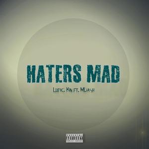 Haters Mad (feat. MDash) [Explicit]