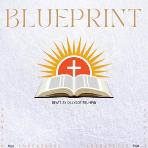 Blueprint (feat. Lucexpress)