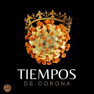 TIEMPOS DE CORONA (Explicit)