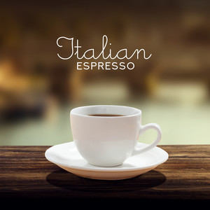 Italian Espresso: Intimate Background Jazz, Soft Music, Dating & Restaurant Jazz, Swing, Spring Jazz 2019