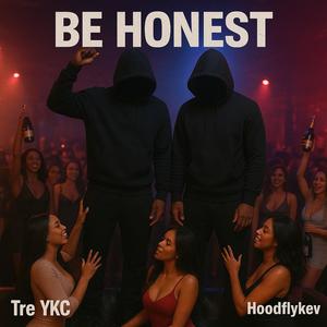 BE HONEST (feat. Hoodflykev) (Explicit)
