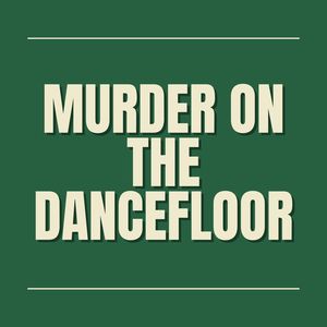 Its Murder on the Dancefloor You'd Better Not Kill the Groove (Murder on the Dancefloor)