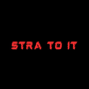 Stra to It (Explicit)