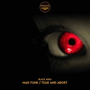 Mad Funk / Tear and Abort