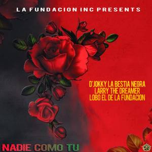 Nadie Como Tu (feat. Lobo el de la Fundacion & Larry The Dreamer)