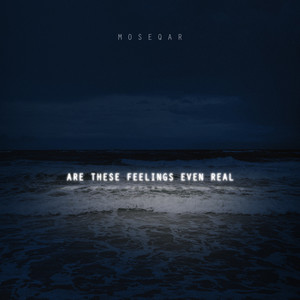 Are These Feelings Even Real