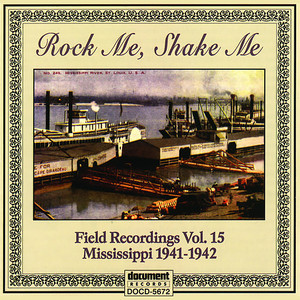 Field Recordings Vol. 15 1941 - 1942 "Rock Me Shake Me"