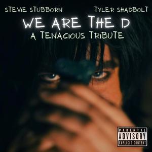 We Are The D (A Tenacious Tribute) [Explicit]