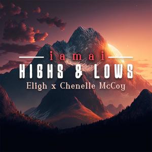 Highs & Lows (feat. Eligh & Chenelle McCoy) (Explicit)