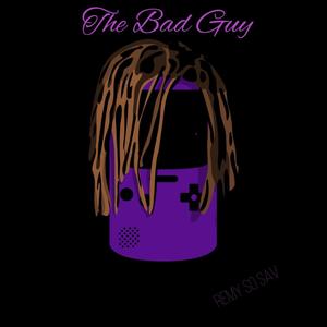 The Bad Guy (Explicit)