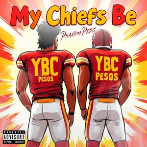 My Chiefs Be (Explicit)