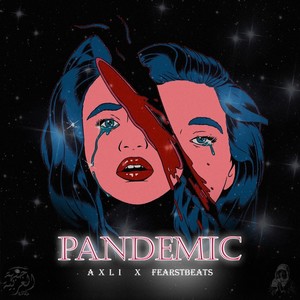 Pandemic (feat. AxLi)