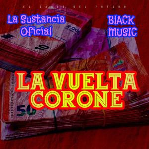 La Vuelta Corone (feat. Black Music) (Explicit)
