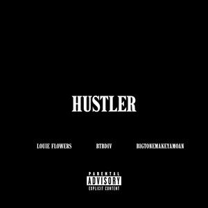 Hustler (feat. BTBDIV & BigToneMakeYaMoan) (Explicit)