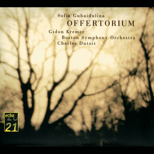 Gubaidulina: Offertorium; Hommage à T.S. Eliot (古拜杜丽娜：奉献；向艾略特致敬)