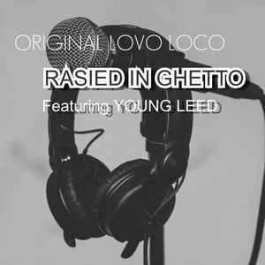 Rasied in Ghetto (Explicit)