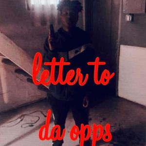 Letter to da Opps (Explicit)