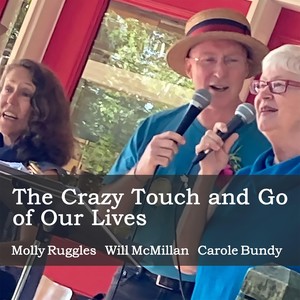 The Crazy Touch and Go of Our Lives