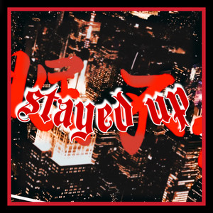 Stayed up (feat. China mac) [Explicit]