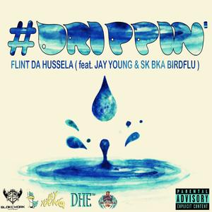 #Drippin'(feat. Jay Young & SK Bka Birdflu) (Explicit)