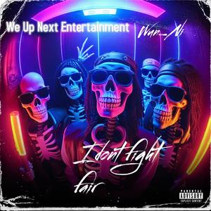 I Dont Fight Fair (Explicit)