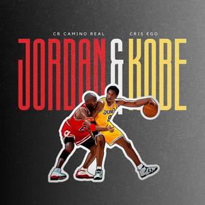 Jordan & Kobe (feat. CR Camino Real) [Explicit]