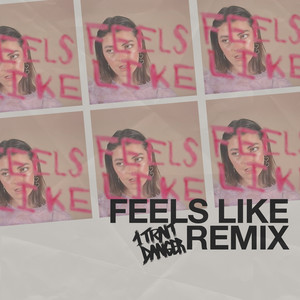 Feels Like (1 Trait Danger Remix|Explicit)