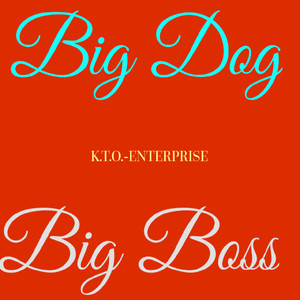 Big Dog Big Boss (Explicit)