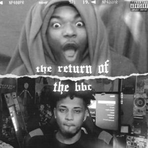 THE RETURN OF THE BBC's (feat. WhoisFresh) [Explicit]