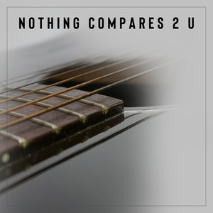 Nothing Compares 2 U (Acoustic)