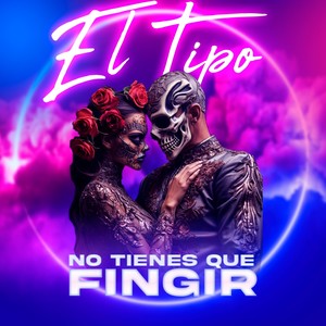 No Tienes Que Fingir (Explicit)