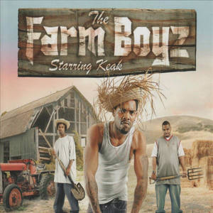 The Farm Boyz Starring Keak